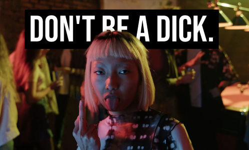 A woman sticks her tongue out and displays her middle finger. Above her, in bold lettering, are the words "don't be a dick"